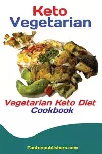 Keto Vegetarians - Fanton Publishers