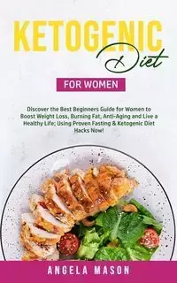 Ketogenic Diet for Women - Mason Angela