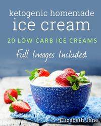 Ketogenic Homemade Ice cream - Jane Elizabeth