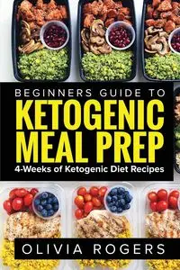 Ketogenic Meal Prep - Olivia Rogers