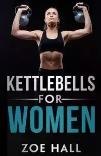 Kettlebells for Women - Zoe Hall