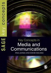 Key Concepts in Media and Communications - Paul Jones