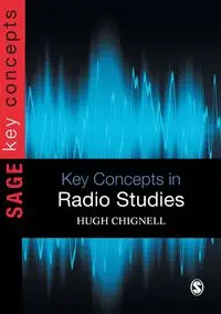 Key Concepts in Radio Studies - Hugh Chignell