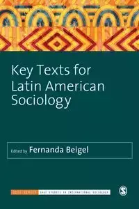 Key Texts for Latin American Sociology - Beigel Fernanda