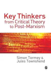 Key Thinkers from Critical Theory to Post-Marxism - Simon Tormey