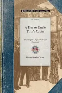 Key to Uncle Tom's Cabin - Harriet Stowe Beecher