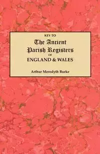 Key to the Ancient Parish Registers of England and Wales - Arthur Burke Meredyth
