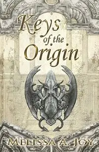 Keys of the Origin - A. Joy Melissa