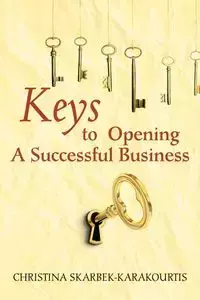 Keys to Opening a Successful Business - Christina Skarbek Karakourtis