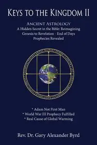 Keys to the Kingdom II - Gary Alexander Byrd Rev. Dr.