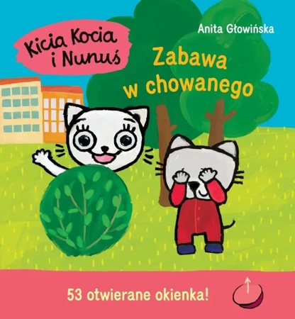 Kicia Kocia i Nunuś. Zabawa w chowanego - Anita Głowińska