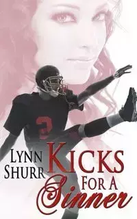 Kicks for a Sinner - Lynn Shurr