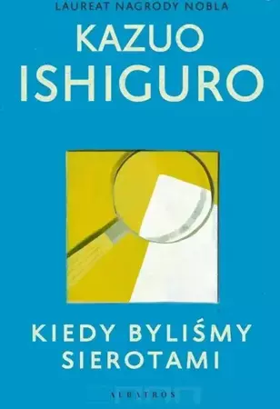 Kiedy byliśmy sierotami - Kazuo Ishiguro