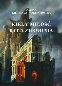 Kiedy miłość była zbrodnią Tom 2 Michael - Joanna Krupińska-Trzebiatowska