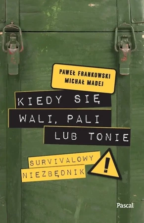 Kiedy się wali, pali lub tonie - Paweł Frankowski, Michał Madej