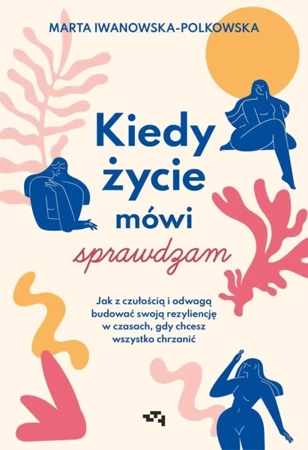 Kiedy życie mówi sprawdzam - Marta Iwanowska-Polkowska