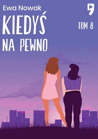 Kiedyś na pewno. Seria miętowa. Tom 8 - Ewa Nowak