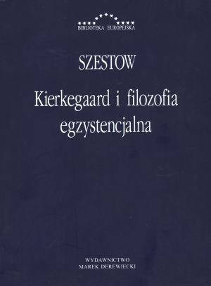 Kierkegaard i filozofia egzystencjalna - Szestow Lew Isaakowicz