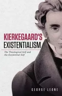 Kierkegaard's Existentialism - Leone George