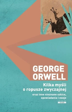 Kilka myśli o ropusze zwyczajnej oraz inne... - George Orwell