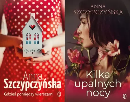 Kilka upalnych nocy + Gdzieś pomiędzy wierszami - Anna Szczypczyńska