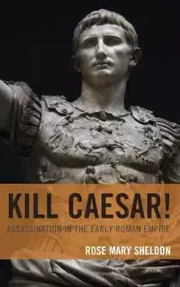 Kill Caesar! - Sheldon Rose Mary