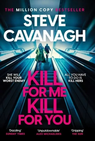 Kill For Me Kill For You wer. angielska - Steve Cavanagh