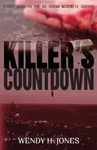 Killer's Countdown (A DI Shona McKenzie Mystery) - Wendy Jones H