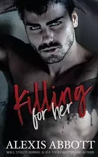 Killing for Her - Alexis Abbott