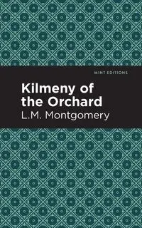 Kilmeny of the Orchard - Montgomery L. M.