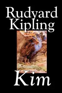 Kim by Rudyard Kipling, Fiction, Literary - Kipling Rudyard