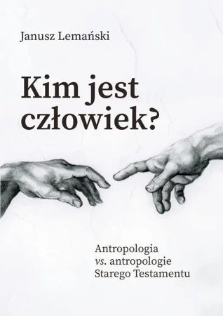 Kim jest człowiek? - Janusz Lemański