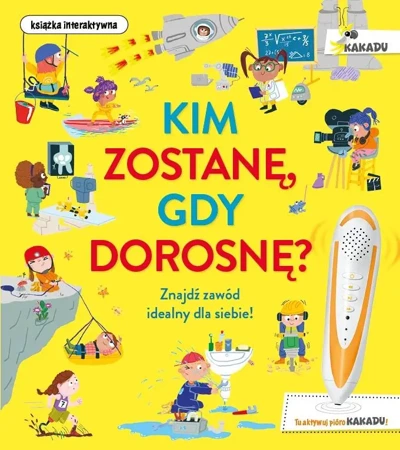 Kim zostanę, gdy dorosnę - Catherine Barr, Ana Gomez, Joanna Olejarczyk