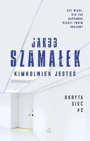 Kimkolwiek jesteś. Ukryta Sieć T.2 Pocket - Jakub Szamałek