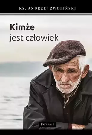 Kimże jest człowiek? - ks. Andrzej Zwoliński