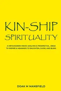 Kin-Ship Spirituality - Mansfield Doak  M