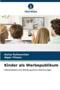 Kinder als Werbepublikum - Gülerarslan Aşina