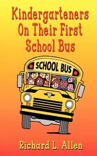 Kindergarteners On Their First School Bus - L. Allen Richard