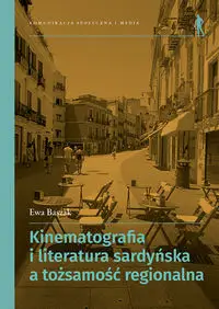 Kinematografia i literatura sardyńska a tożsamość regionalna - Ewa Baszak