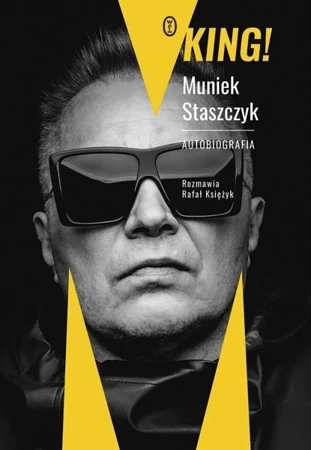 King! Autobiografia - Muniek Staszczyk, Rafał Księżyk