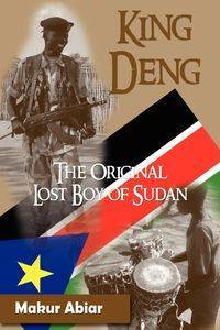 King Deng, the Original Lost Boy of Sudan - Abiar Makur