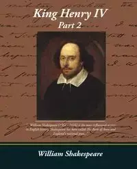 King Henry IV, Part 2 - William Shakespeare