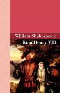 King Henry VIII - William Shakespeare