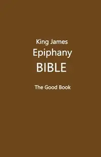 King James Epiphany Bible  (Black Cover) - Editors Volunteer