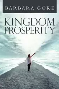 Kingdom Prosperity - Barbara S Gore