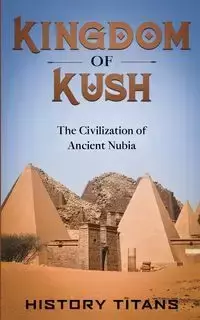 Kingdom of Kush - Titans History