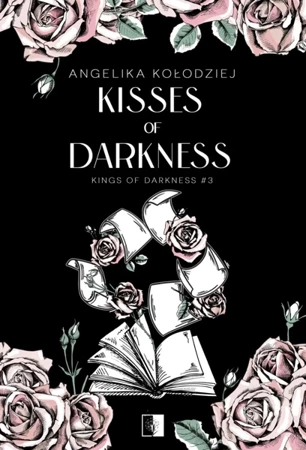 Kings of Darkness T.3 Kisses of Darkness - Angelika Kołodziej