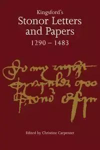 Kingsford's Stonor Letters and Papers 1290 1483 - Carpenter Christine