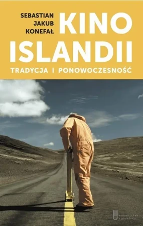 Kino Islandii. Tradycja i ponowczesność - Sebastian Jakub Konefał