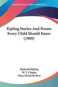 Kipling Stories And Poems Every Child Should Know (1909) - Kipling Rudyard